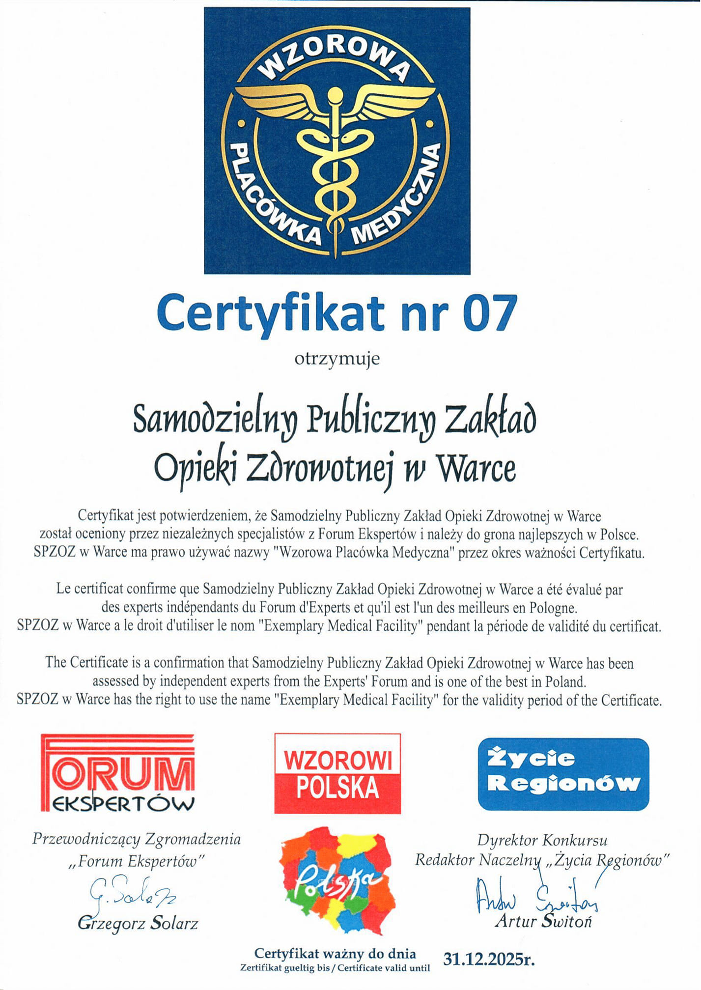Certyfikat Wzorowa Placówka Medyczna. Certyfikat jest potwierdzeniem, że Samodzielny Publiczny Zakład Opieki Zdrowotnej w Warce został oceniony przez niezależnych specjalistów z Forum Ekspertów i należy do grona najlepszych w Polsce. Certyfikat Ważny do dnia 31.12.2025r.